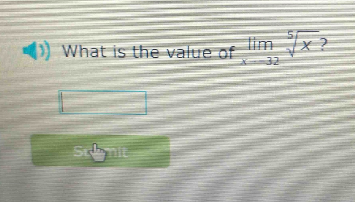 what is the value of lim x→32 5√x?