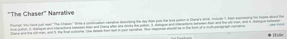 \the chaser\ narrative\nprompt: you have just read \the chaser.\ write a continuation narrative describing the day alan puts the love - potion in dianas drink. include 1. alan expressing his hopes about the love - potion, 2. dialogue and interactions between alan and diana after she drinks the potion, 3. dialogue and interactions between alan and the old man, and 4. dialogue between alan and the old man, and the final outcome. use details from text in your narrative. your response should be in the form of a multi - paragraph narrative.