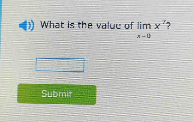 what is the value of lim x^7? x→0
