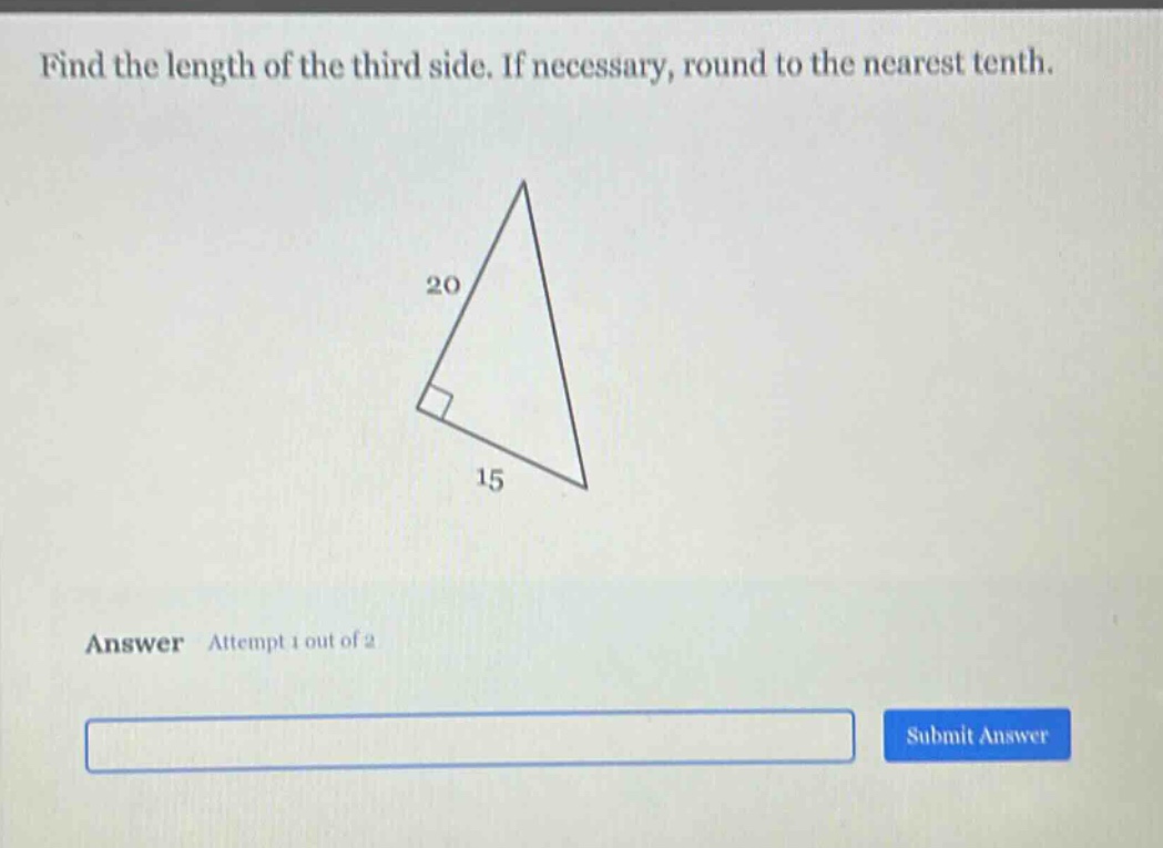 find the length of the third side. if necessary, round to the nearest tenth. answer attempt 1 out of 2 submit answer