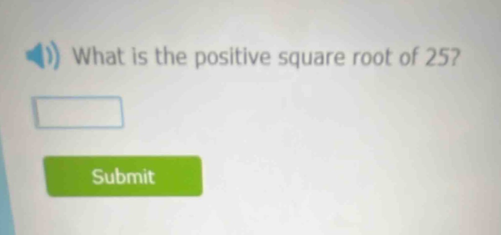 what is the positive square root of 25?