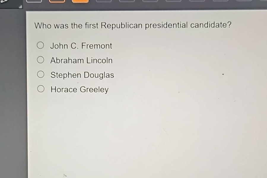 who was the first republican presidential candidate?\no john c. fremont\no abraham lincoln\no stephen douglas\no horace greeley