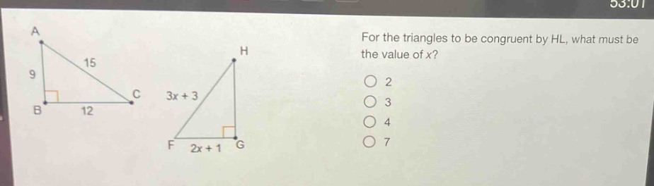 for the triangles to be congruent by hl, what must be the value of x? 2 3 4 7