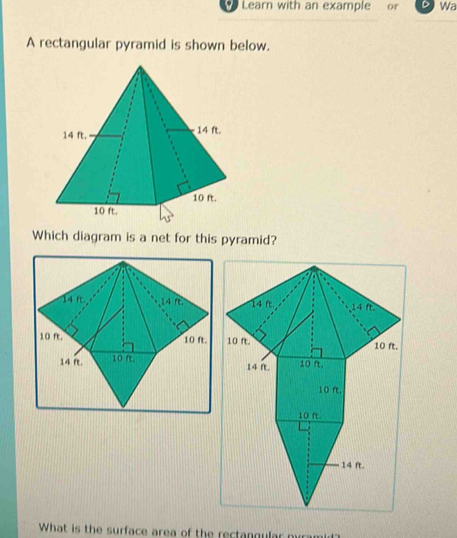 a rectangular pyramid is shown below. which diagram is a net for this pyramid? what is the surface area of the rectangular pyramid?