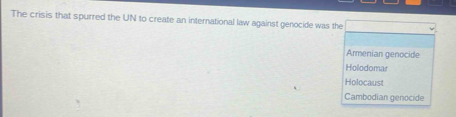 the crisis that spurred the un to create an international law against genocide was the armenian genocide holodomar holocaust cambodian genocide