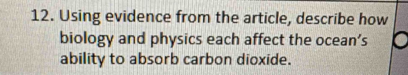12. using evidence from the article, describe how biology and physics each affect the ocean’s ability to absorb carbon dioxide.