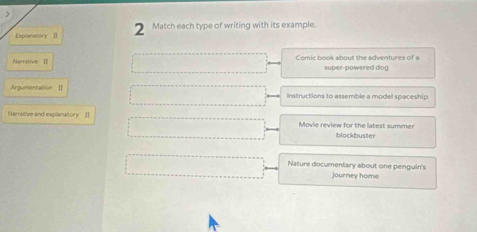 2 match each type of writing with its example. explanatory narrative argumentation narrative and explanatory comic book about the adventures of a super - powered dog instructions to assemble a model spaceship movie review for the latest summer blockbuster nature documentary about one penguins journey home