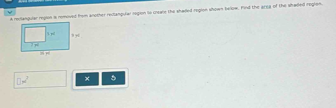 a rectangular region is removed from another rectangular region to create the shaded region shown below. find the area of the shaded region.