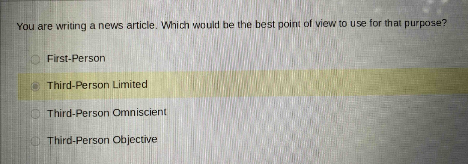 you are writing a news article. which would be the best point of view to use for that purpose? first - person third - person limited third - person omniscient third - person objective