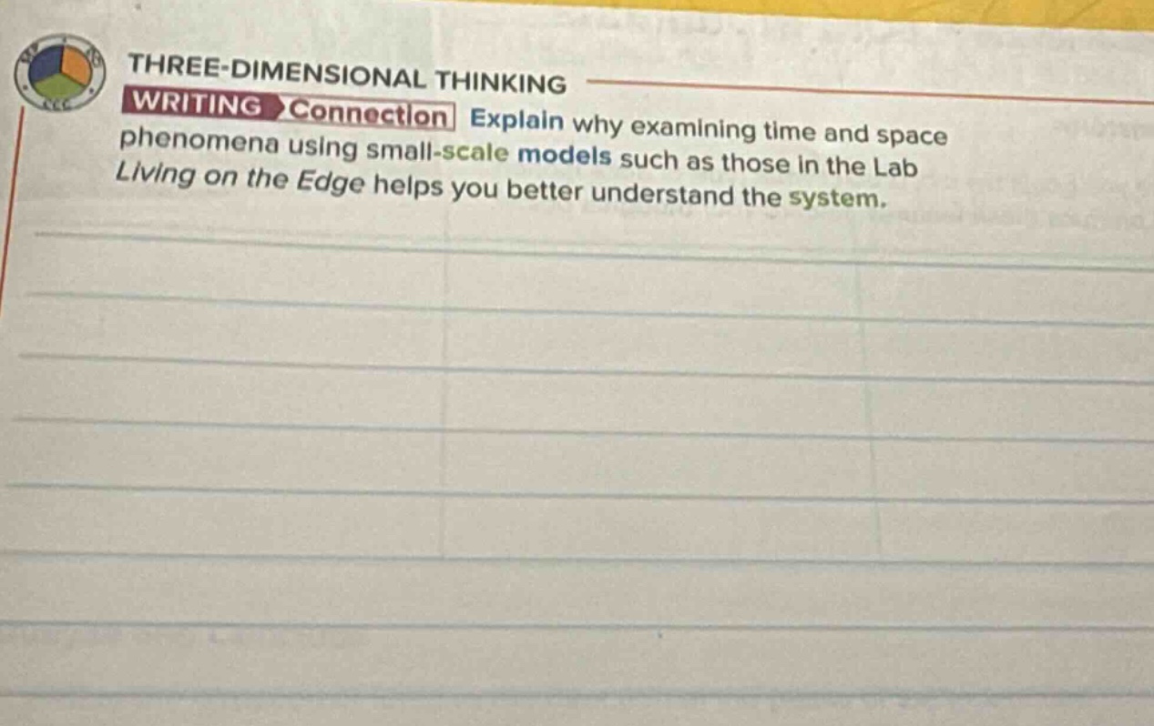 three - dimensional thinking writing connection explain why examining time and space phenomena using small - scale models such as those in the lab living on the edge helps you better understand the system.