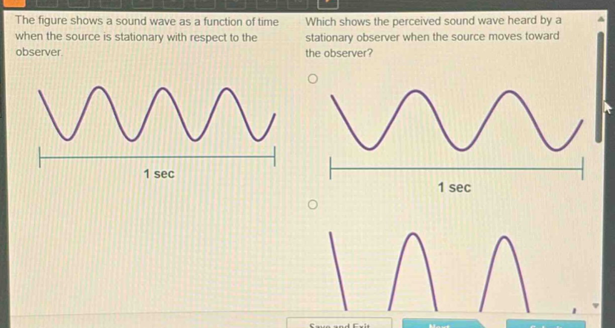 the figure shows a sound wave as a function of time when the source is stationary with respect to the observer. which shows the perceived sound wave heard by a stationary observer when the source moves toward the observer?