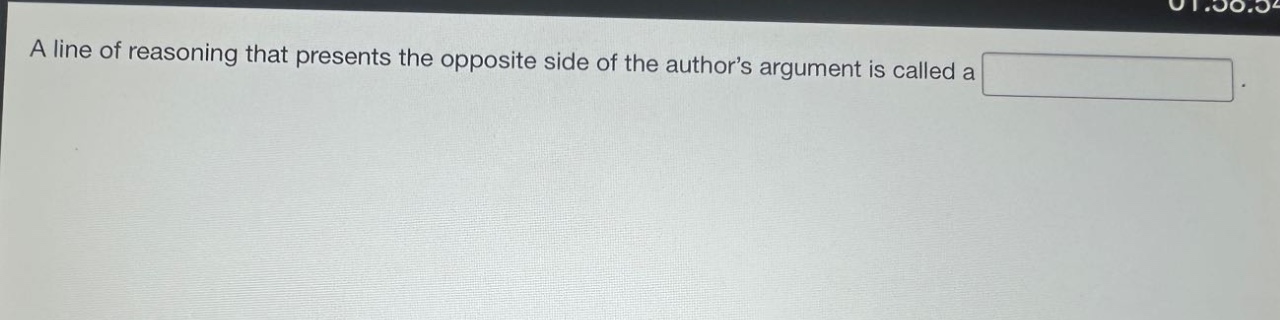 a line of reasoning that presents the opposite side of the authors argument is called a .