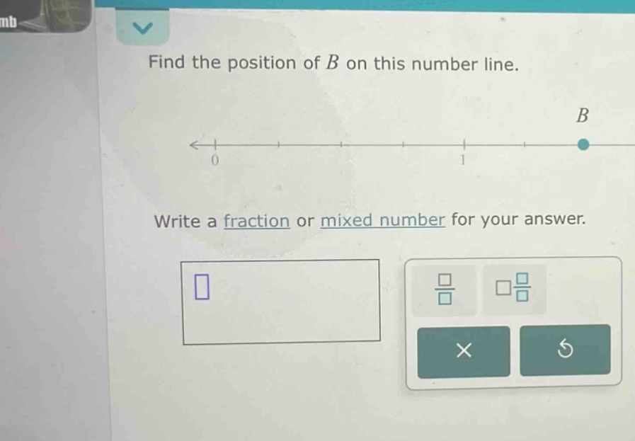 find the position of b on this number line. write a fraction or mixed number for your answer.