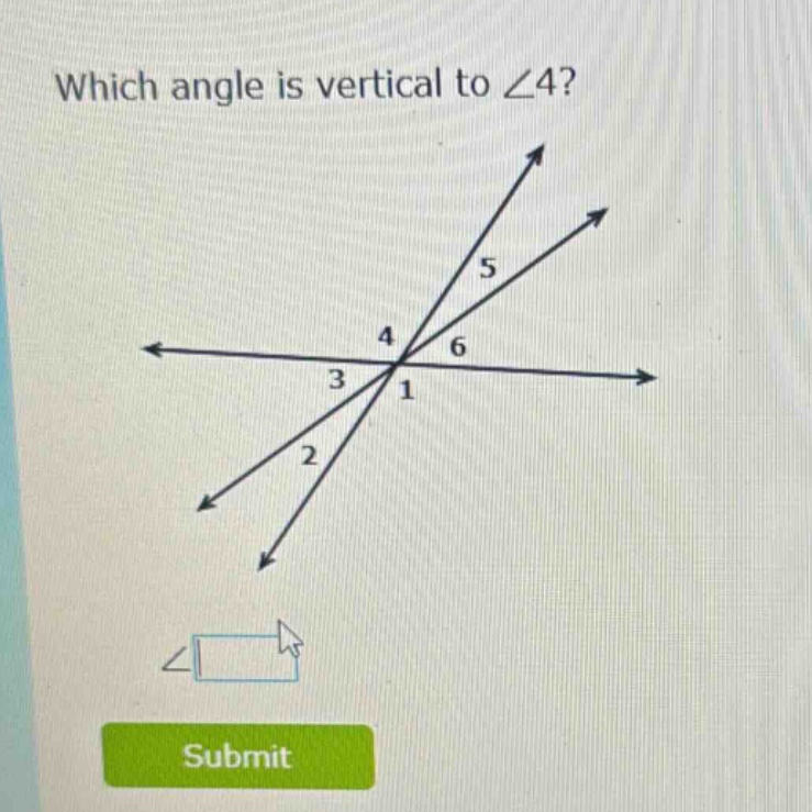 which angle is vertical to ∠4?