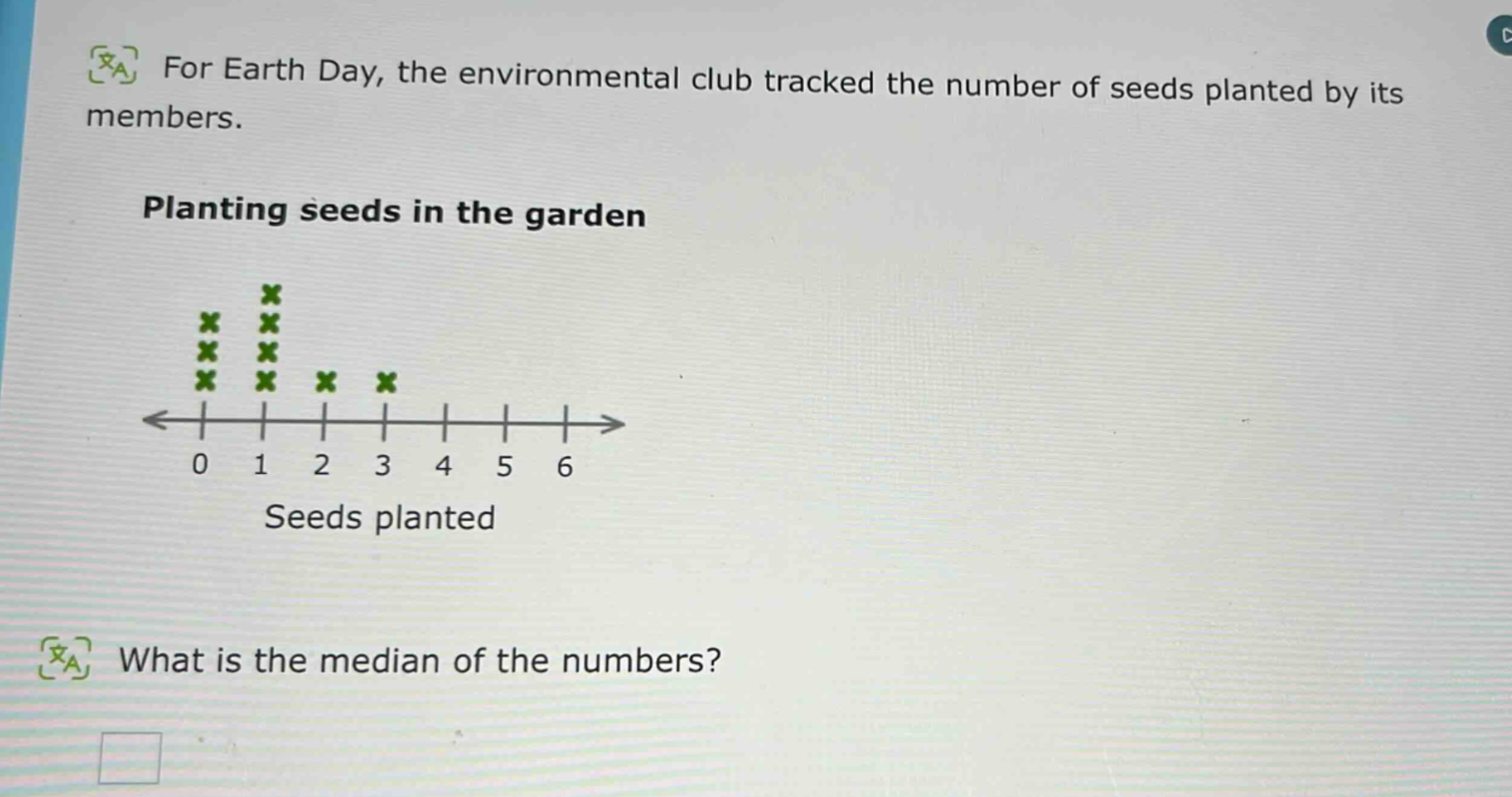 for earth day, the environmental club tracked the number of seeds planted by its members. planting seeds in the garden what is the median of the numbers?