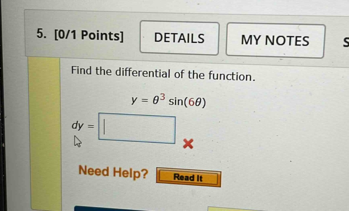 5. 0/1 points details my notes find the differential of the function. y = θ³ sin(6θ) dy =