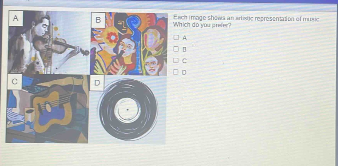 each image shows an artistic representation of music. which do you prefer? a b c d