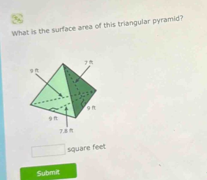 what is the surface area of this triangular pyramid? square feet