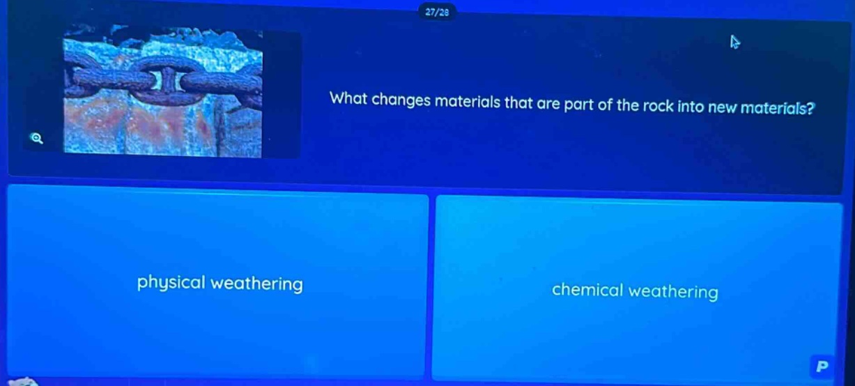 what changes materials that are part of the rock into new materials? physical weathering chemical weathering