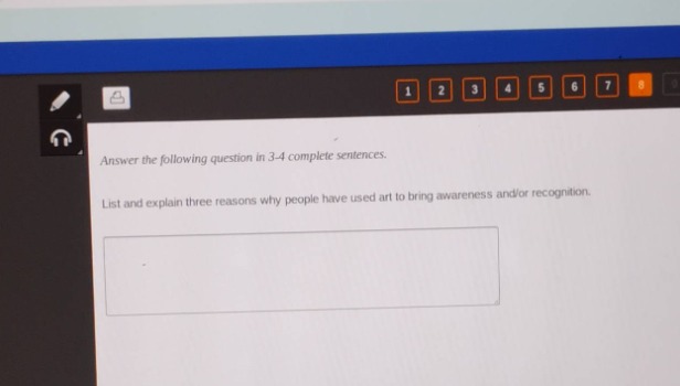 answer the following question in 3 - 4 complete sentences. list and explain three reasons why people have used art to bring awareness and/or recognition.