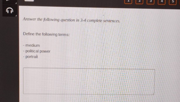answer the following question in 3 - 4 complete sentences. define the following terms: - medium - political power - portrait