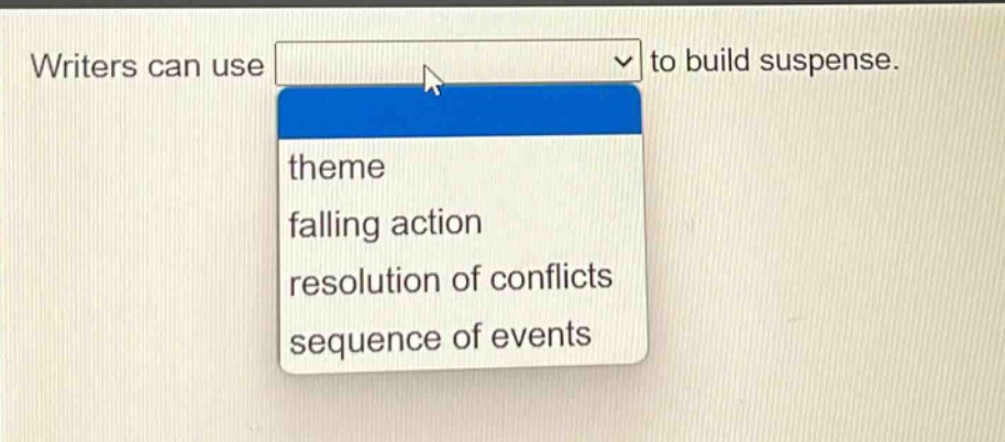 writers can use to build suspense. theme falling action resolution of conflicts sequence of events