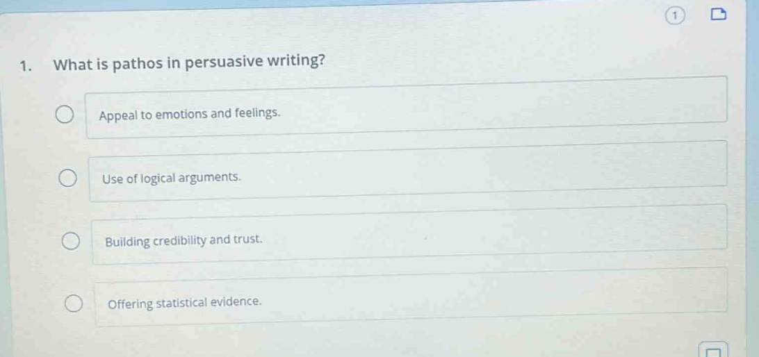 1. what is pathos in persuasive writing? appeal to emotions and feelings. use of logical arguments. building credibility and trust. offering statistical evidence.