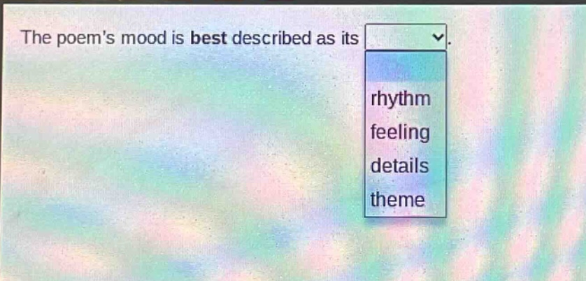 the poems mood is best described as its rhythm feeling details theme
