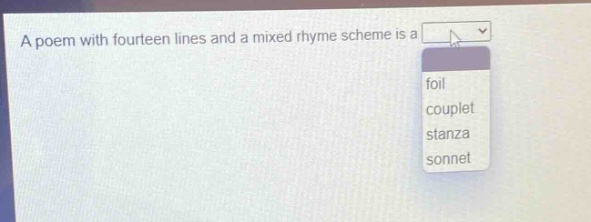 a poem with fourteen lines and a mixed rhyme scheme is a foil couplet stanza sonnet
