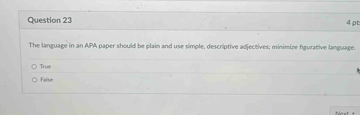 question 23 4 pt the language in an apa paper should be plain and use simple, descriptive adjectives; minimize figurative language. true false