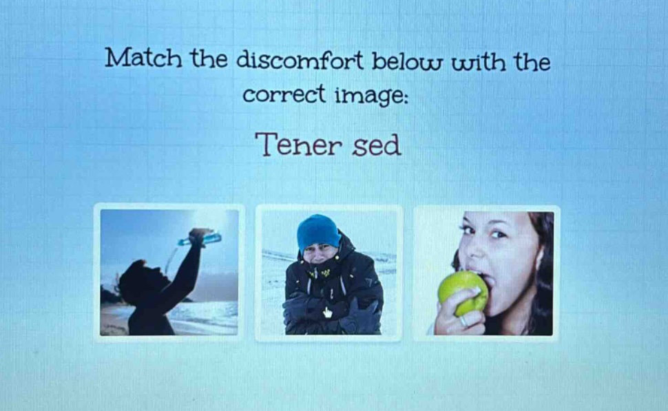 match the discomfort below with the correct image: tener sed