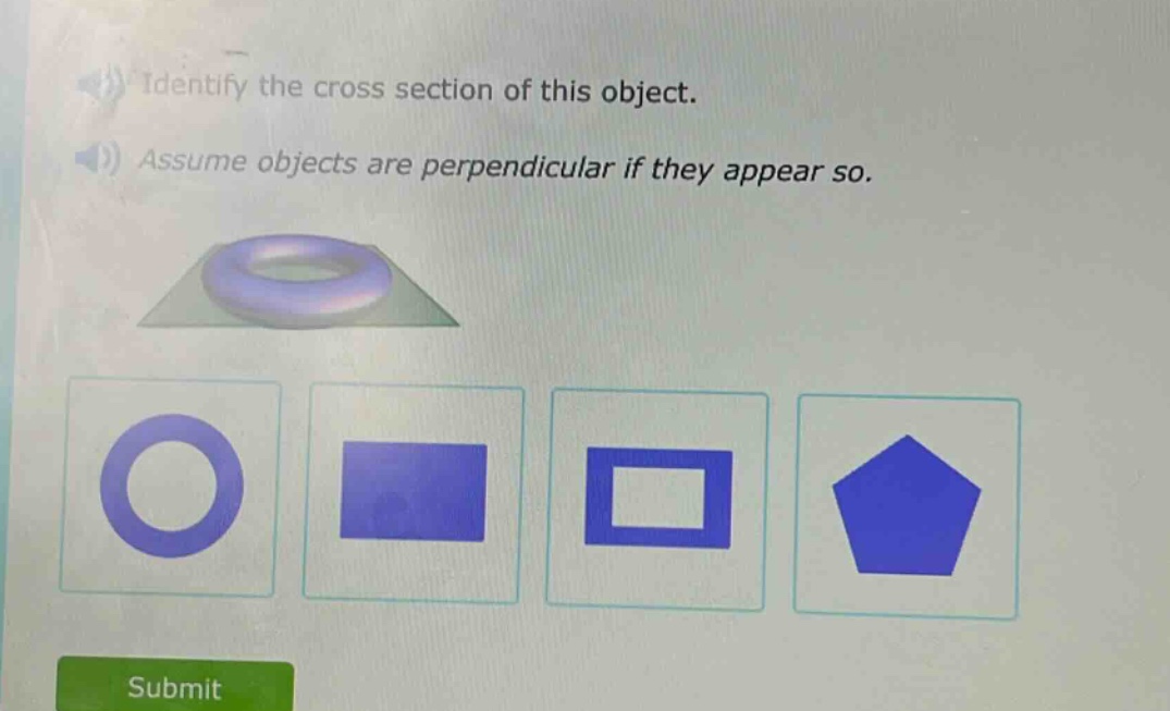 identify the cross - section of this object. assume objects are perpendicular if they appear so.