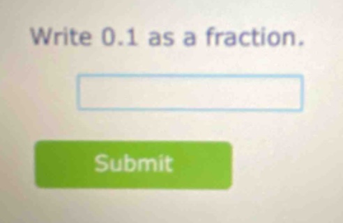 write 0.1 as a fraction.