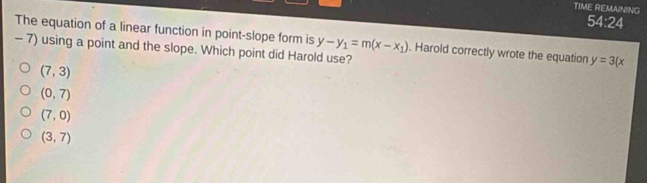 the equation of a linear function in point - slope form is y - y1 = m(x - x1). harold correctly wrote the equation y = 3(x - 7) using a point and the slope. which point did harold use? (7, 3) (0, 7) (7, 0) (3, 7)