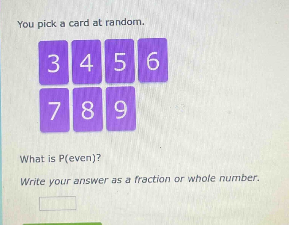 you pick a card at random. what is p(even)? write your answer as a fraction or whole number.