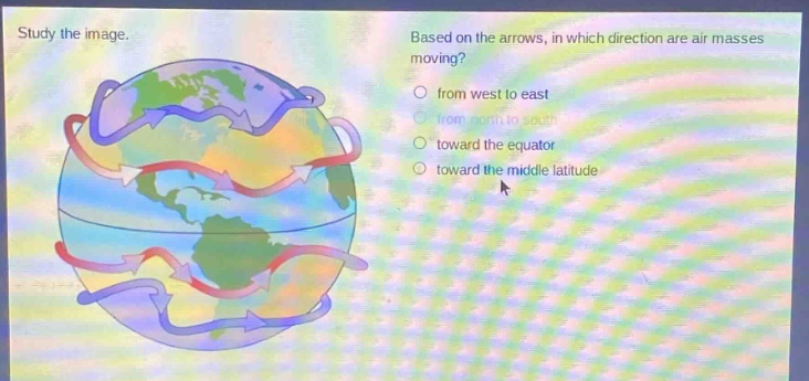 study the image. based on the arrows, in which direction are air masses moving? from west to east from north to south toward the equator toward the middle latitude