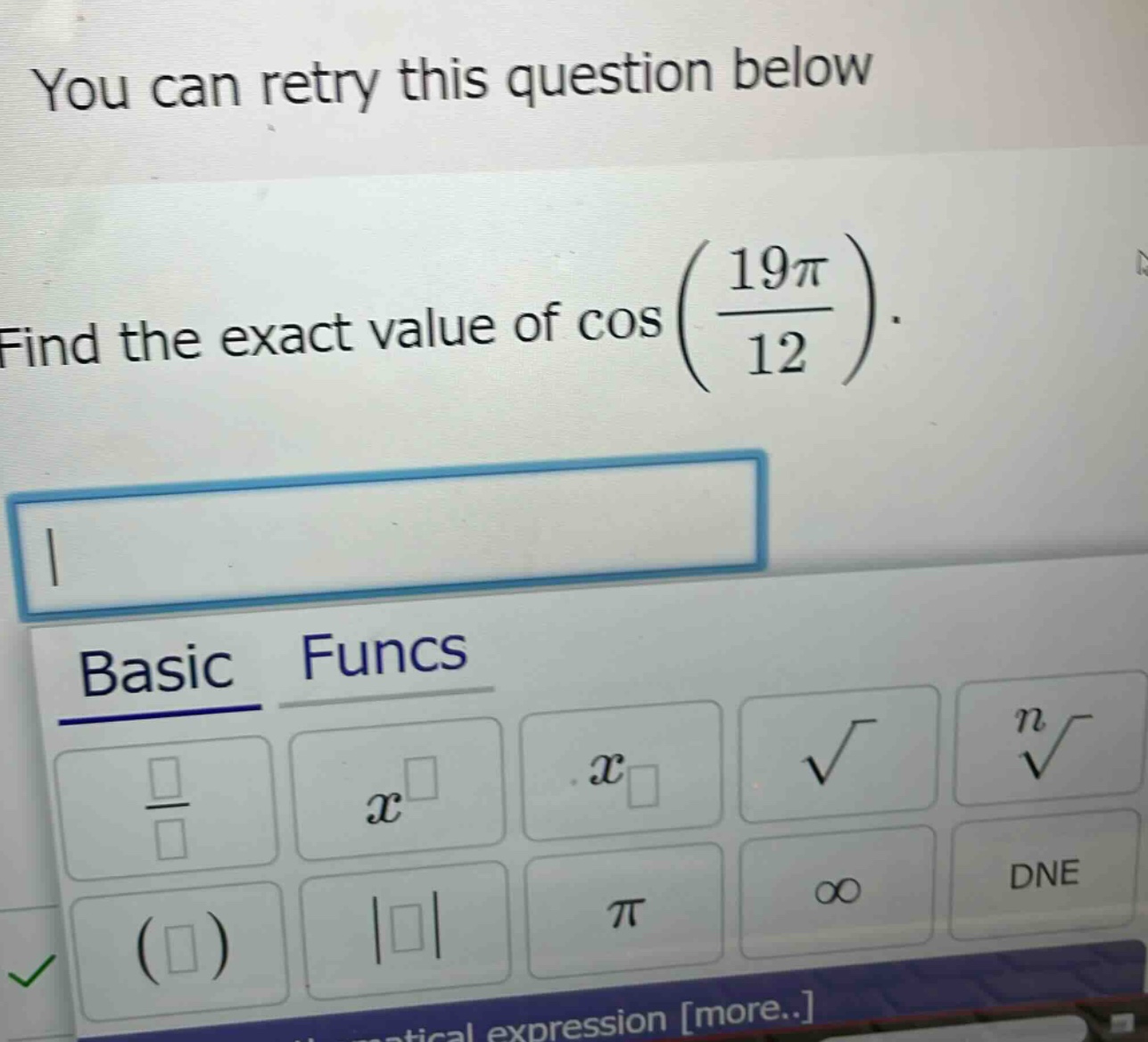 you can retry this question below\nfind the exact value of cos(19π/12).