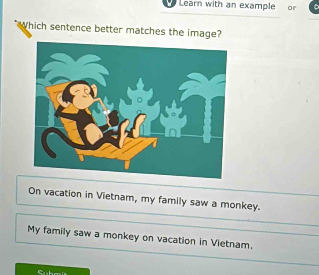 which sentence better matches the image? on vacation in vietnam, my family saw a monkey. my family saw a monkey on vacation in vietnam.