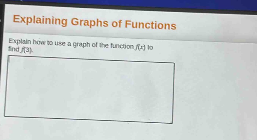 explaining graphs of functions explain how to use a graph of the function f(x) to find f(3).