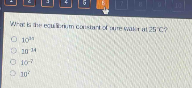 what is the equilibrium constant of pure water at 25°c?\n10^14\n10^-14\n10^-7\n10^7