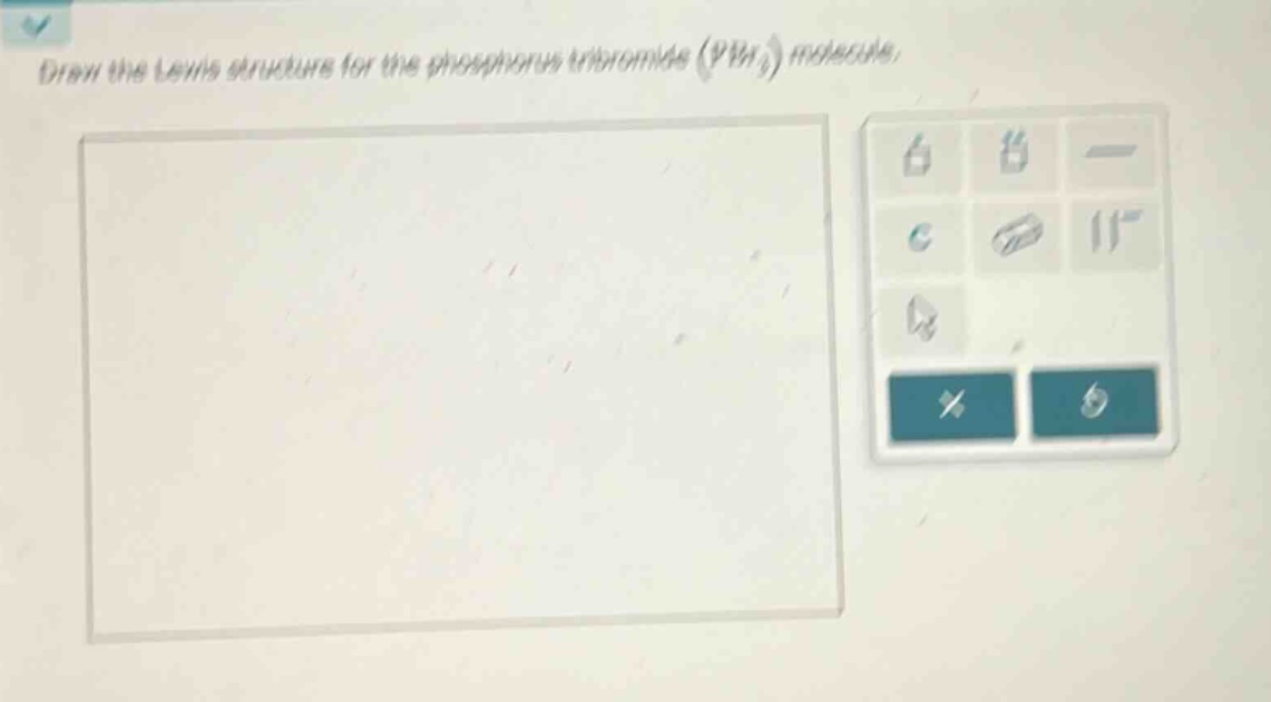 draw the lewis structure for the phosphorus tribromide (pbr₃) molecule.