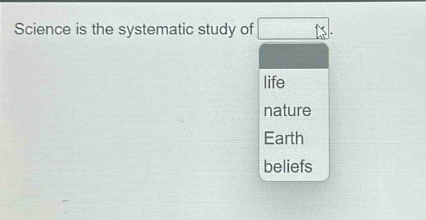 science is the systematic study of life nature earth beliefs