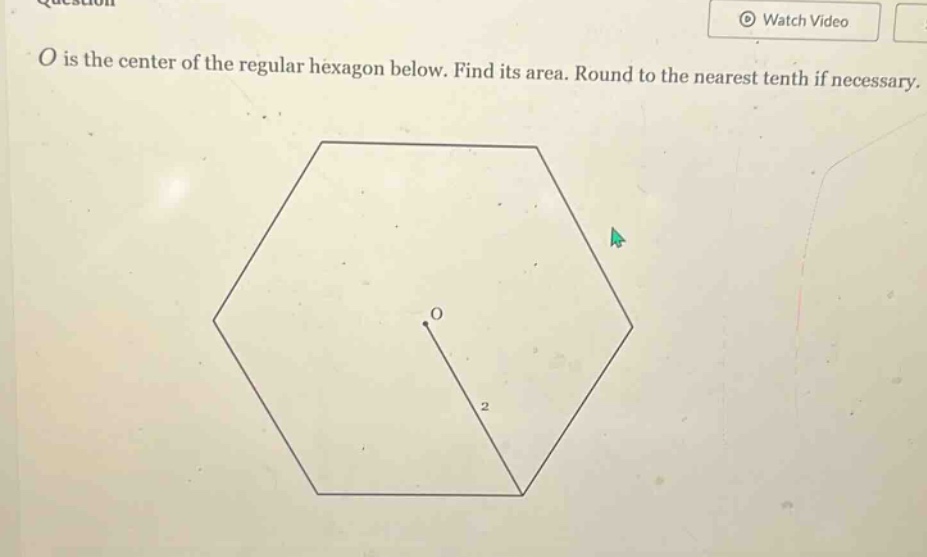 o is the center of the regular hexagon below. find its area. round to the nearest tenth if necessary.