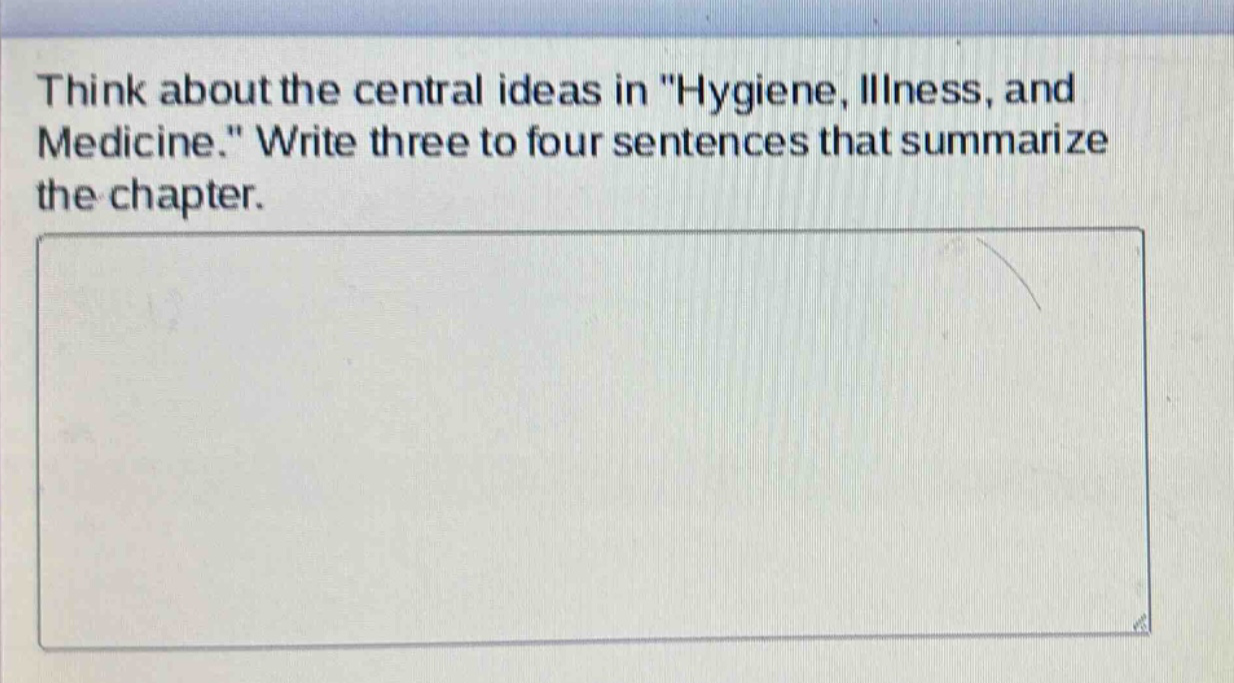 think about the central ideas in \hygiene, illness, and medicine.\ write three to four sentences that summarize the chapter.