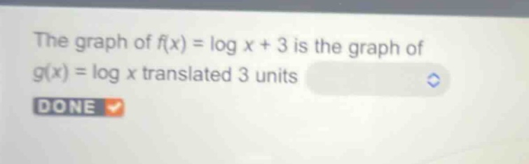 the graph of f(x) = log x + 3 is the graph of g(x) = log x translated 3 units