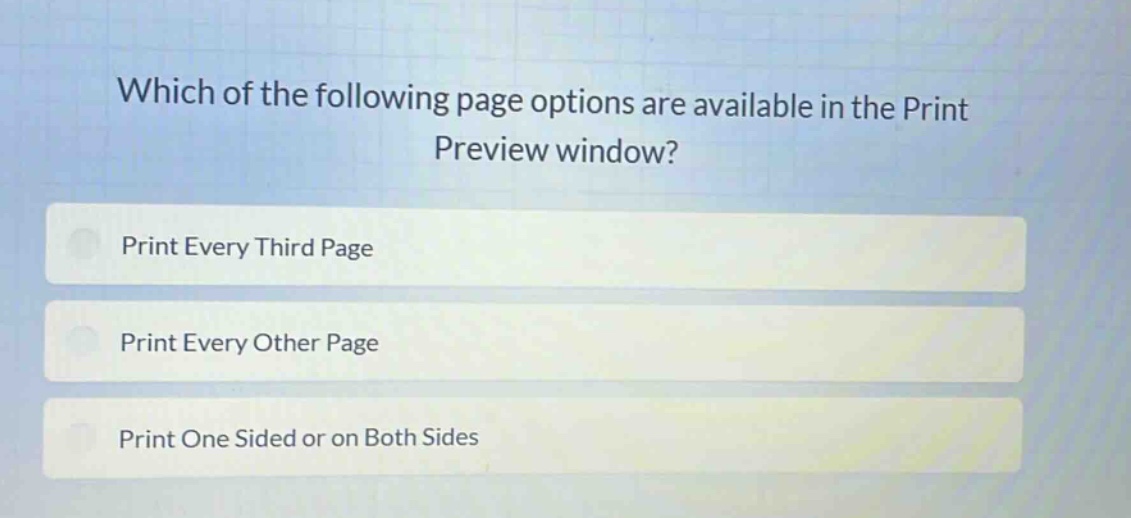 which of the following page options are available in the print preview window? print every third page print every other page print one sided or on both sides