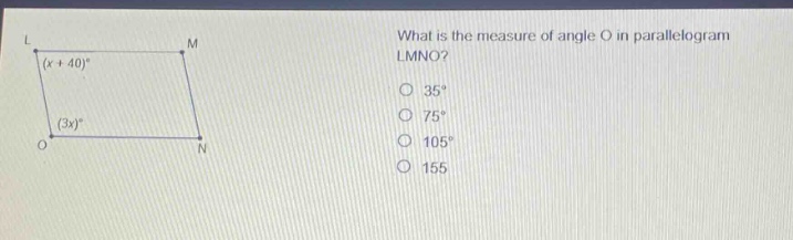 what is the measure of angle o in parallelogram lmno? 35° 75° 105° 155