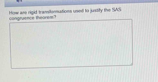 how are rigid transformations used to justify the sas congruence theorem?