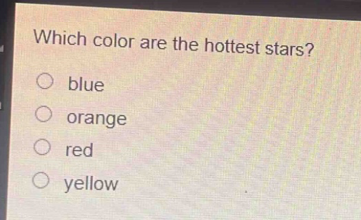 which color are the hottest stars? blue orange red yellow