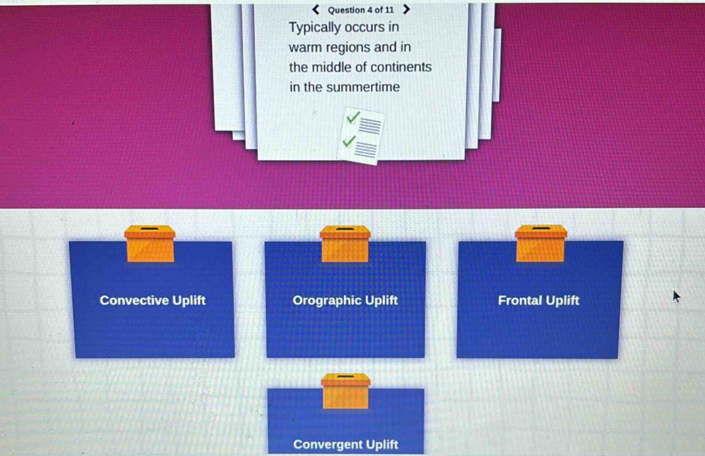 question 4 of 11 typically occurs in warm regions and in the middle of continents in the summertime convective uplift orographic uplift frontal uplift convergent uplift